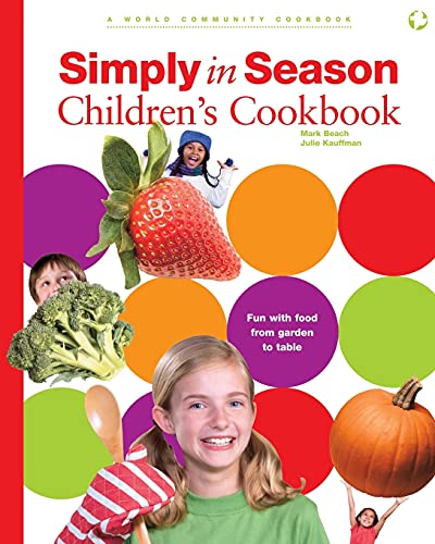 Simply in Season Children's Cookbook: A World Community Cookbook (World Community Cookbooks)