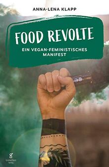 Food Revolte: Ein vegan-feministisches Manifest