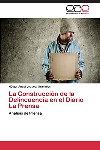 La Construcción de la Delincuencia en el Diario La Prensa: Análisis de Prensa