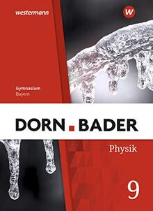 Dorn / Bader Physik SI - Ausgabe 2019 für Bayern: Schülerband 9: Sekundarstufe 1 - Ausgabe 2019