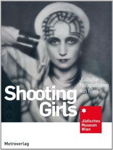 Shooting Girls: Judische Fotografinnen aus Wien