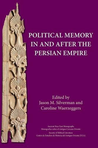 Political Memory in and after the Persian Empire (Ancient Near East Monographs)