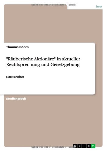 Räuberische Aktionäre in aktueller Rechtsprechung und Gesetzgebung: Seminararbeit