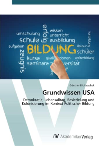 Grundwissen USA: Demokratie, Lebensalltag, Besiedelung und Kolonisierung im Kontext Politischer Bildung