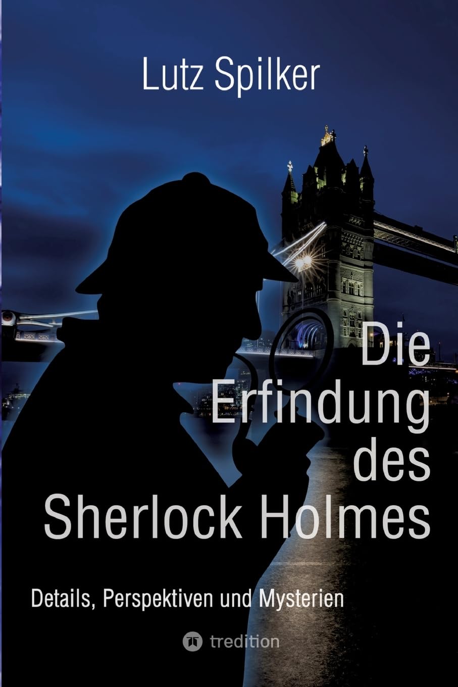 Die Erfindung des Sherlock Holmes: Details, Perspektiven und Mysterien