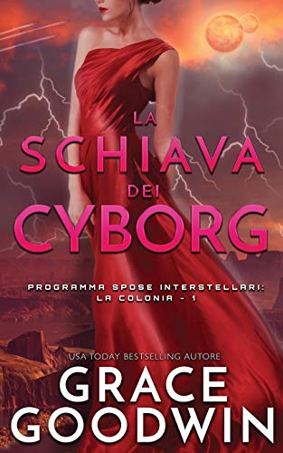 La schiava dei cyborg (Programma Spose Interstellari: La Colonia, Band 1)