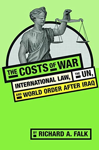Falk, R: Costs of War: International Law, the Un, and World Order After Iraq