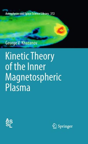 Kinetic Theory of the Inner Magnetospheric Plasma (Astrophysics and Space Science Library)