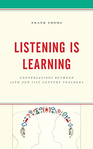 Listening Is Learning: Conversations between 20th and 21st Century Teachers