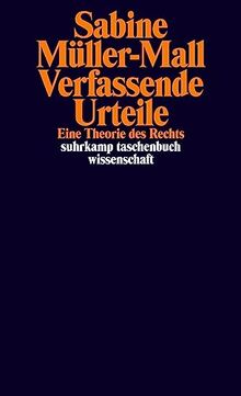 Verfassende Urteile: Eine Theorie des Rechts (suhrkamp taschenbuch wissenschaft)