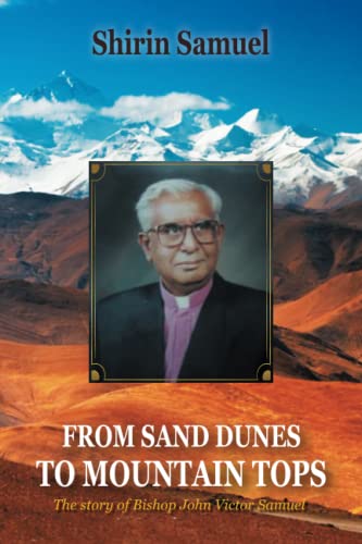FROM SAND DUNES TO MOUNTAIN TOPS: The story of Bishop John Victor Samuel
