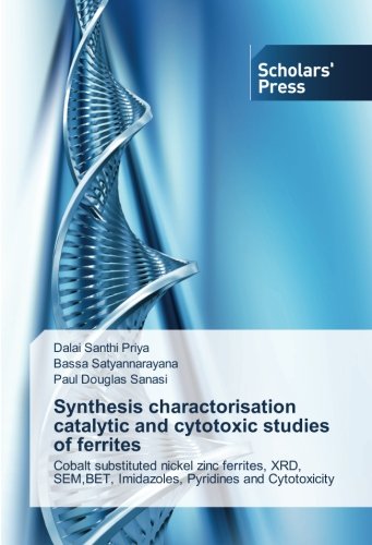Synthesis charactorisation catalytic and cytotoxic studies of ferrites: Cobalt substituted nickel zinc ferrites, XRD, SEM,BET, Imidazoles, Pyridines and Cytotoxicity