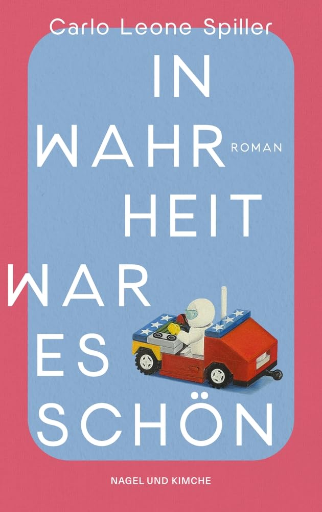 In Wahrheit war es schön: Roman | Leidenschaftlich und verletzlich persönlich – die neue literarische Stimme aus der Schweiz