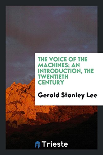 The voice of the machines; an introduction, the twentieth century