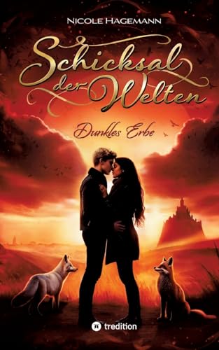 Schicksal der Welten: Dunkles Erbe (Schicksal der Welten: Begehrenswertes Blut)
