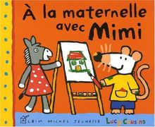 Mon amie Mimi. A la maternelle avec Mimi