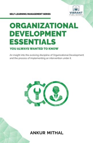 Organizational Development Essentials You Always Wanted To Know (Self-Learning Management Series)