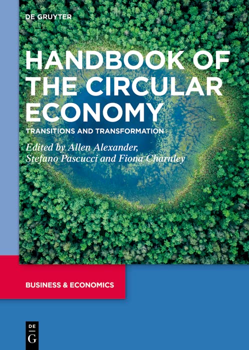 Allen Alexander Handbook Of The Circular Economy, Transitions And Transformation (De Gruyter Handbooks In Business, Economics And Finance)