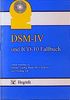 DSM-IV und ICD-10 Fallbuch: Fallübungen zur Differentialdiagnose nach DSM-IV und ICD-10