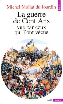 La Guerre de Cent Ans vue par ceux qui l'ont vécue