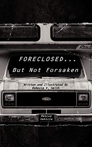 Foreclosed . . . But Not Forsaken