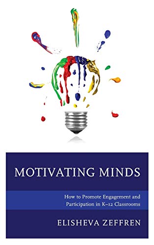 Motivating Minds: How to Promote Engagement and Participation in K-12 Classrooms
