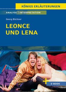 Leonce und Lena: Textanalyse u. Interpretation mit Zusammenfassung, Inhaltsangabe, Charakterisierung, Szenenanalyse u. Prüfungsaufgaben m. Lösungen ... - Lektürehilfe plus Onlinezugang)