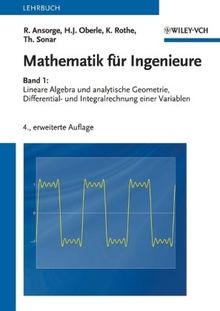 Mathematik für Ingenieure: Band 1: Lineare Algebra und analytische Geometrie, Differential- und Integralrechnung einer Variablen