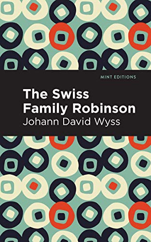 Swiss Family Robinson (Mint Editions―Grand Adventures)