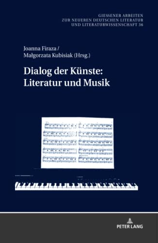 Dialog der Künste:: Literatur und Musik (Gießener Arbeiten zur neueren deutschen Literatur und Literaturwissenschaft, Band 36)