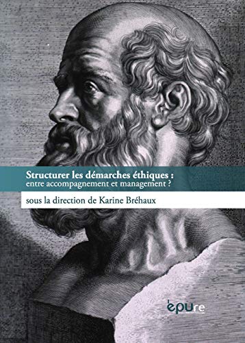 Structurer Les Démarches éthiques : Entre Accompagnement Et Management