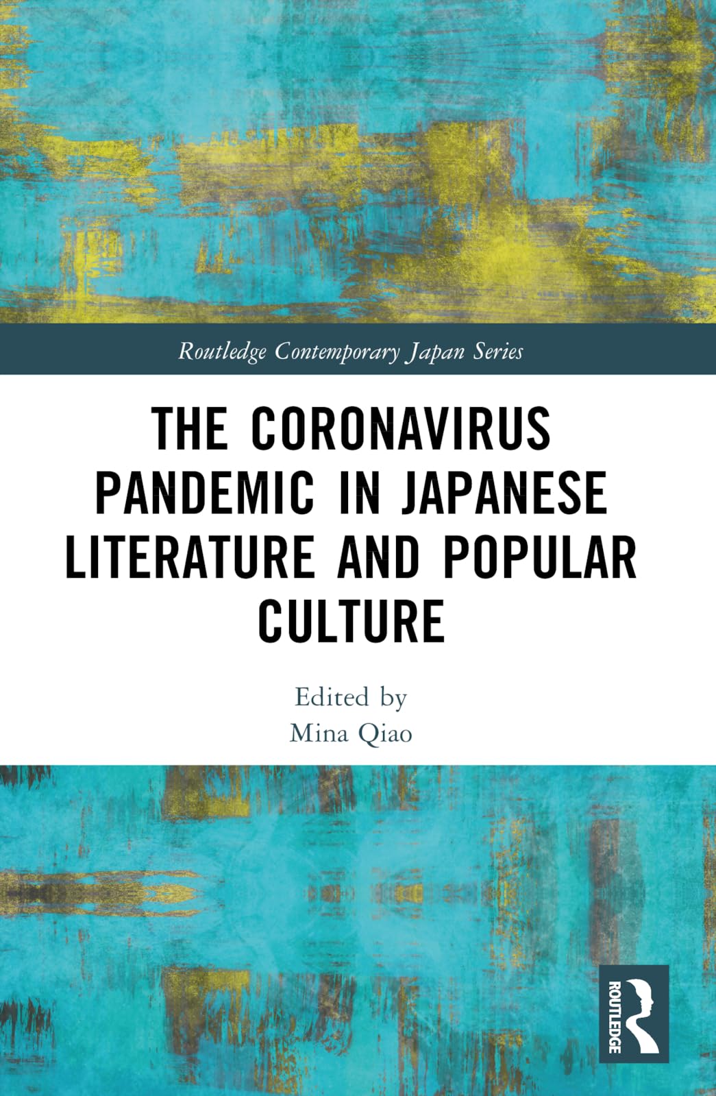 The Coronavirus Pandemic in Japanese Literature and Popular Culture (Routledge Contemporary Japan)