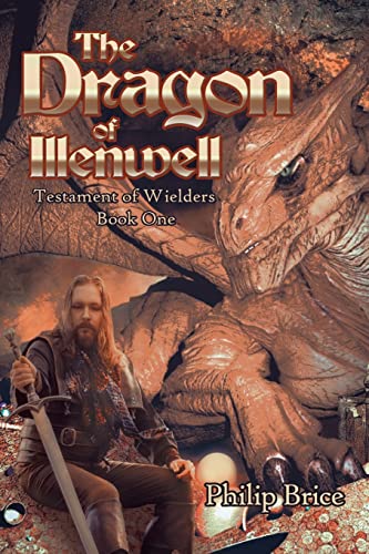 The Dragon of Illenwell: Testament of Wielders: Book One