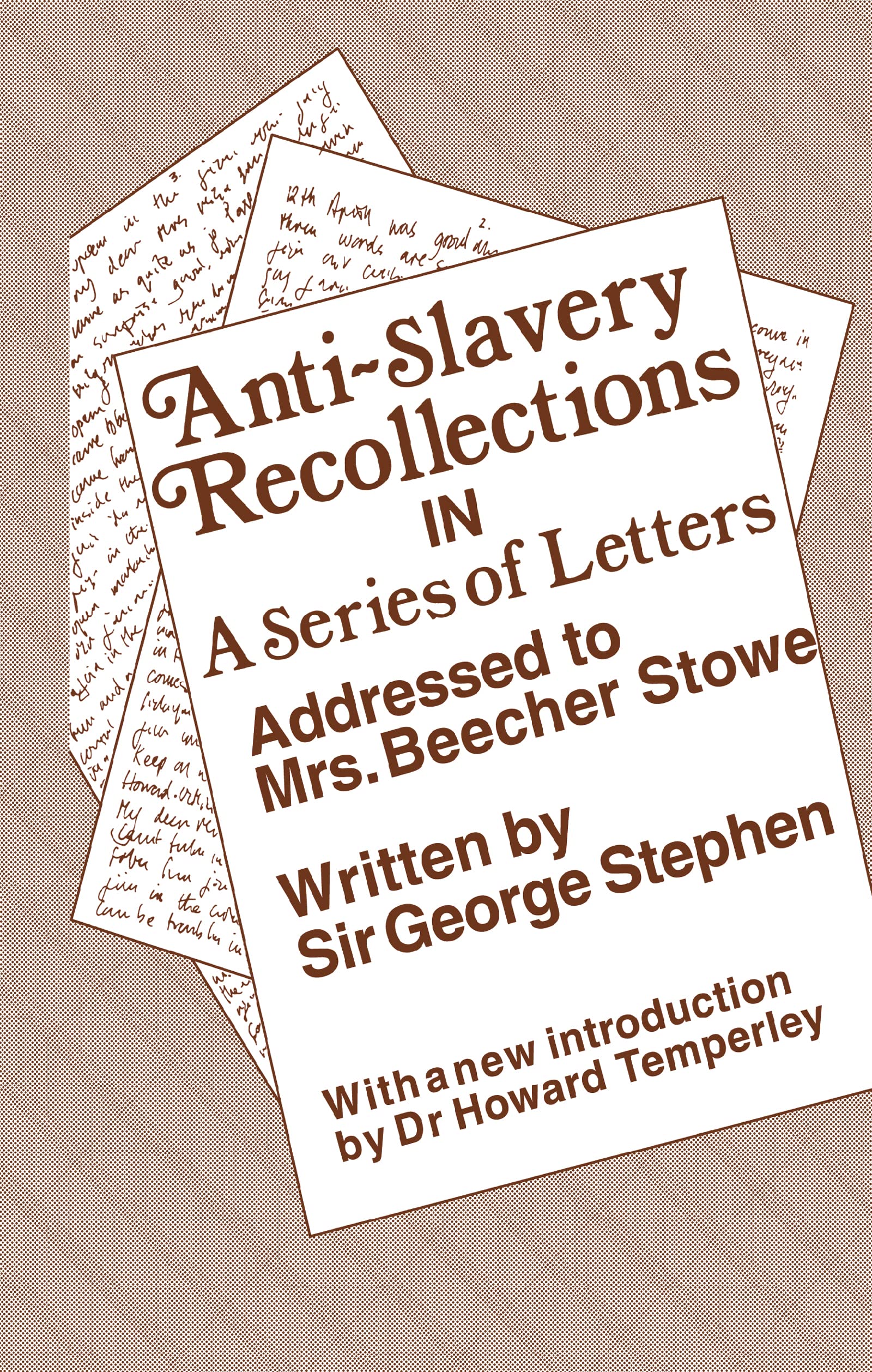 Anti-Slavery Recollection Cb: In a Series of Letters, Addressed to Mrs. Beecher Stowe (Cass Library of African Studies. Slavery Series,, Band 12)