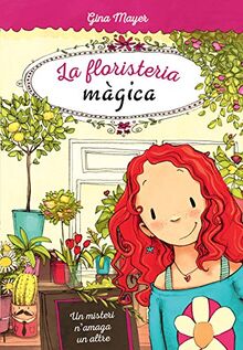 Un misteri n'amaga un altre (La floristeria màgica)