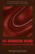As Borders Bend: Transnational Spaces on the Pacific Rim (PACIFIC FORMATIONS: GLOBAL RELATIONS IN ASIAN AND PACIFIC PERSPECTIVES)