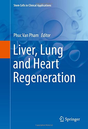 Liver, Lung and Heart Regeneration (Stem Cells in Clinical Applications)