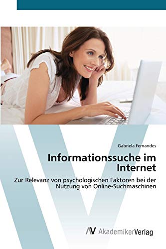 Informationssuche im Internet: Zur Relevanz von psychologischen Faktoren bei der Nutzung von Online-Suchmaschinen
