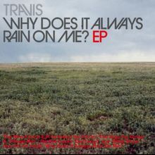 Why Does It Always Rain on Me