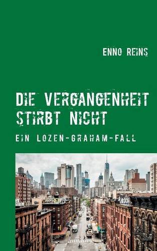 Die Vergangenheit stirbt nicht (Ein Lozen-Graham-Fall)