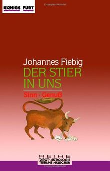 Der Stier in uns allen. Sinn. Genuß