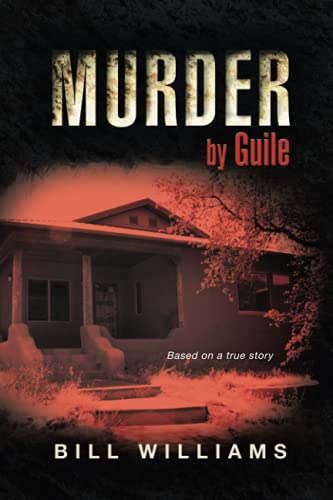 Murder by Guile: Based on a true story