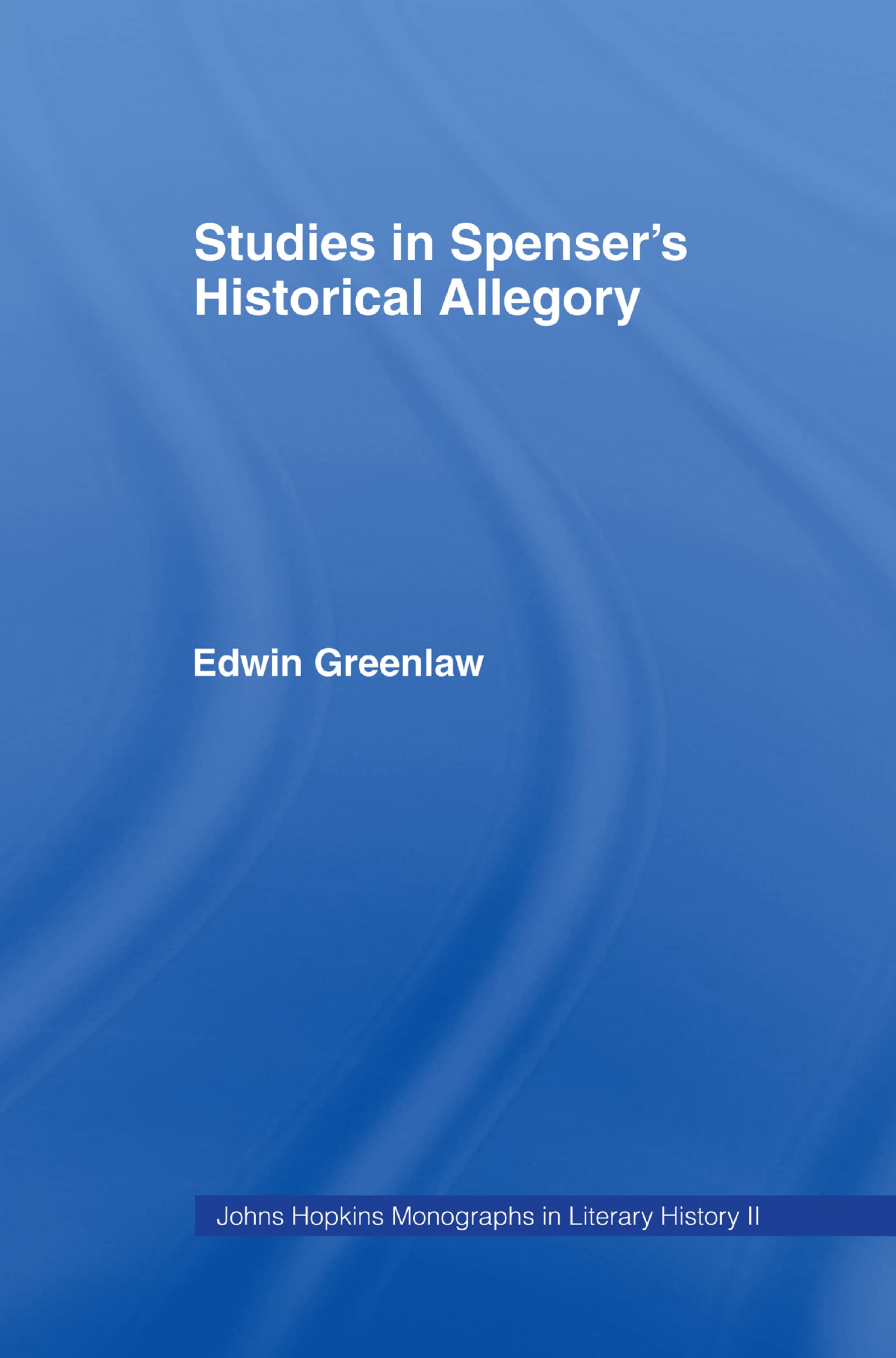 Studies in Spenser's Historical Allegory (Literary History, Band 2)