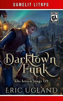 Darktown Funk: Ein Fantasy-LitRPG/GameLit-Roman