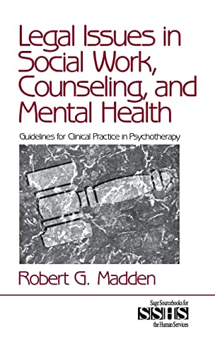 Legal Issues in Social Work, Counseling, and Mental Health: Guidelines for Clinical Practice in Psychotherapy (SAGE SOURCEBOOKS FOR THE HUMAN SERVICES SERIES, Band 37)
