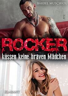 Rocker küssen keine braven Mädchen. Rockerroman