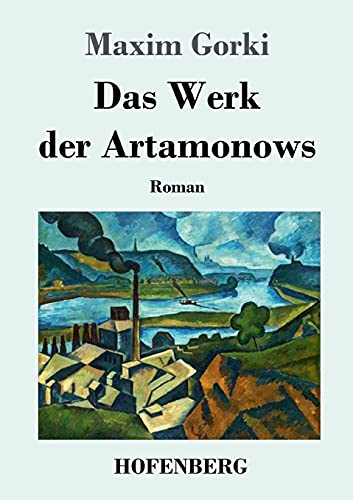 Das Werk der Artamonows: Roman