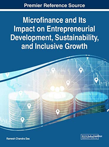 Microfinance and Its Impact on Entrepreneurial Development, Sustainability, and Inclusive Growth (Advances in Finance, Accounting, and Economics (AFAE))