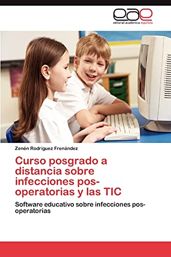 Curso posgrado a distancia sobre infecciones pos-operatorias y las TIC: Software educativo sobre infecciones pos-operatorias