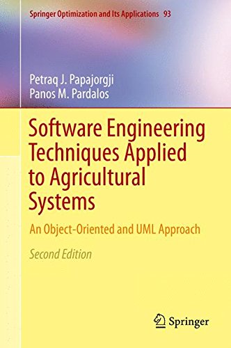 Software Engineering Techniques Applied to Agricultural Systems: An Object-Oriented and UML Approach (Springer Optimization and Its Applications)